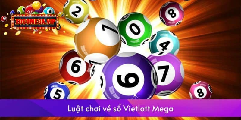 Luật chơi vé số Vietlott Mega 