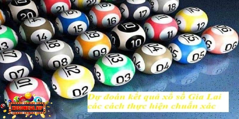 Dự Đoán Kết Quả Xổ Số Gia Lai Các Cách Thực Hiện Chuẩn Xác