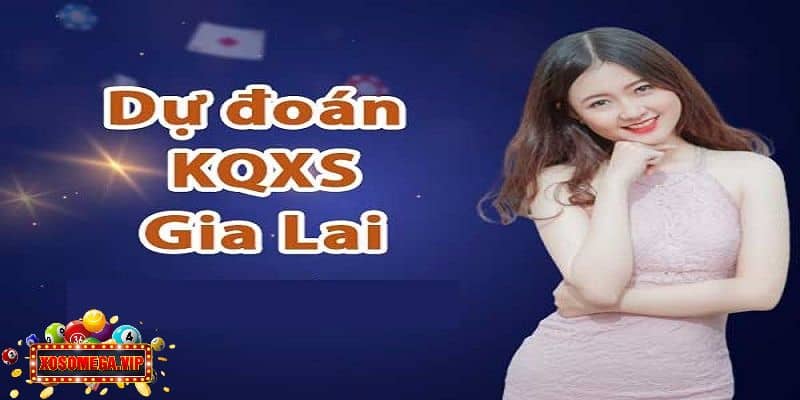 Dự đoán kết quả xổ số Gia Lai theo giải đặc biệt 