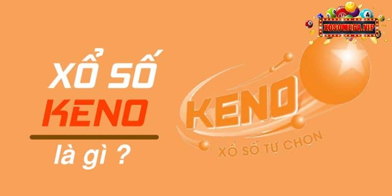 Xổ số keno - Hình thức giải trí đang được săn lùng hot nhất 2023
