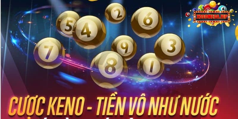 Tham gia cùng keno - cơ hội đổi đời đang chào đón