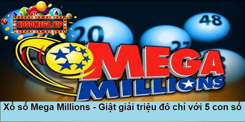 Xổ số Mega Millions - Giật giải triệu đô chỉ với 5 con số
