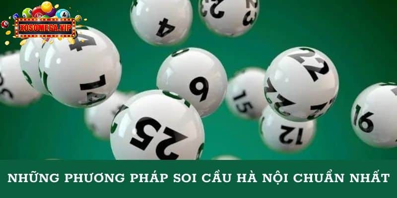 Bật mí các phương pháp soi cầu xổ số Hà Nội chuẩn xác nhất 