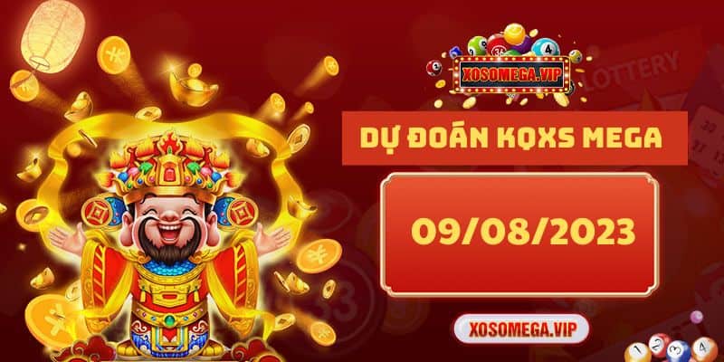 Dự Đoán Xổ Số Mega Ngày 9 Tháng 8 Chính Xác Nhất Thị Trường
