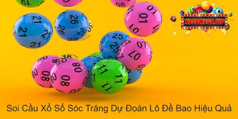Soi Cầu Xổ Số Sóc Trăng Dự Đoán Lô Đề Bao Hiệu Quả
