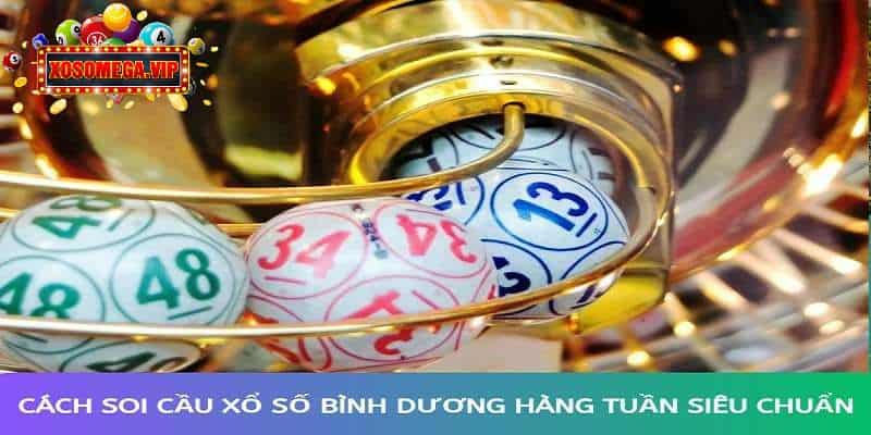Cách Soi Cầu Xổ Số Bình Dương Hàng Tuần Siêu Chuẩn